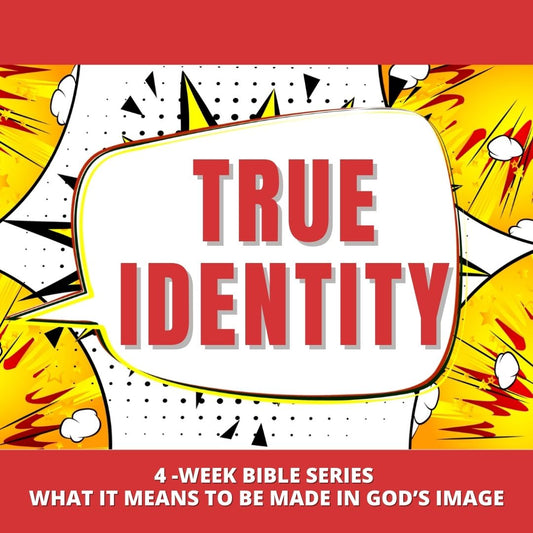 True Identity - 4-Week Bible Curriculum on the Image of God, Identity, and Gender - for ages 5-11 (download only)