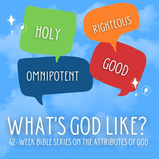 What's God Like? 42-week Bible Lesson Series for Kids on the Character of God