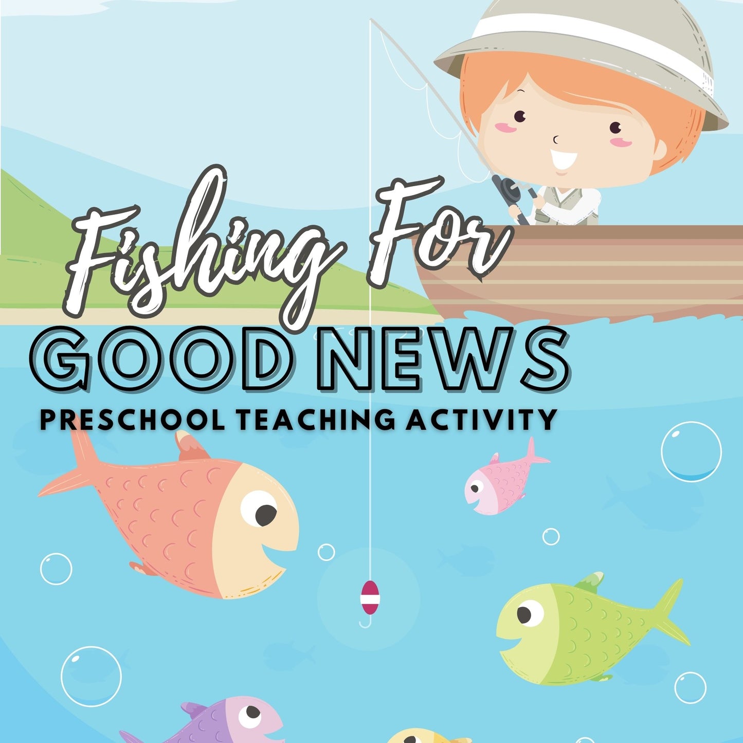 Fishing for Good News: A Gospel-Centered Preschool Teaching Activity