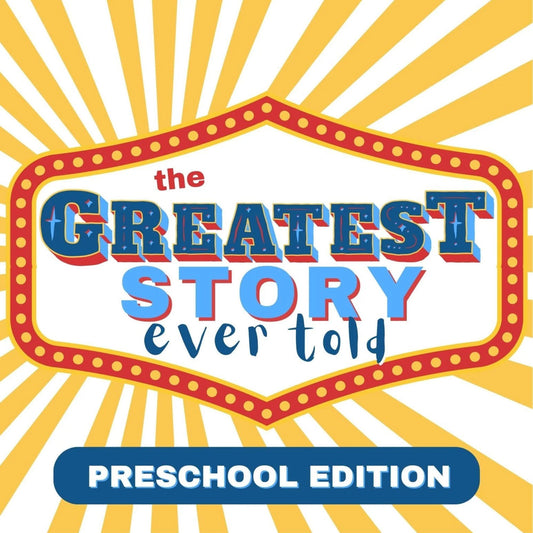 The Greatest Story Ever Told: Preschool & Toddler Bible Curriculum (download only)