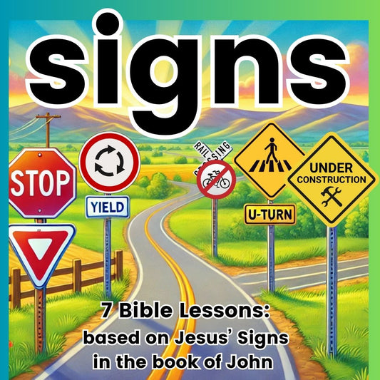 Signs - 7-week Bible Lesson Series for Elementary on the Signs of Jesus in the Book of John