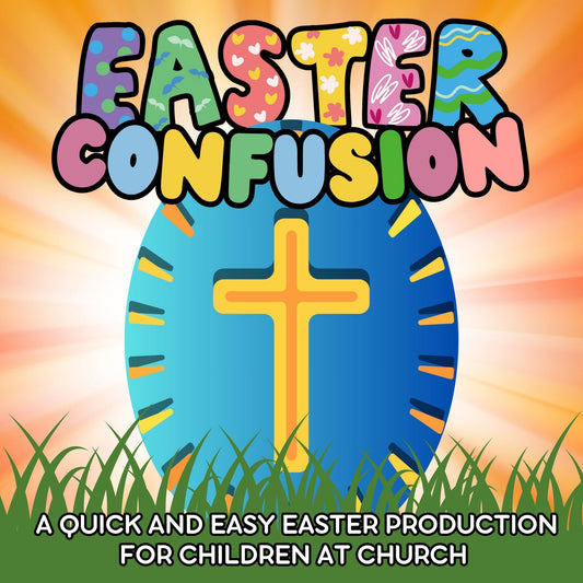 Easter Confusion - Children's Easter Production