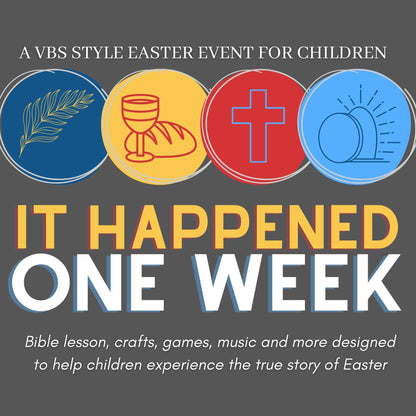 It Happened One Week - Easter Event - 1 Day VBS (download only)