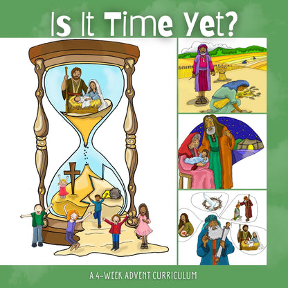 "Is It Time Yet?" 4-Week Advent/ ChristmasCurriculum for Church and Home (download only)
