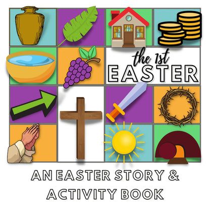 The 1st Easter: Story in Pictures - Story and Activity Book - Ages 2-10