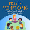 Prayer Prompt Cards - Printable Resource for Teaching Preschoolers to – Big Truth Bible Lessons ...