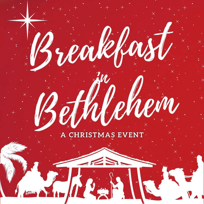 Breakfast in Bethlehem Christmas Event (download only)