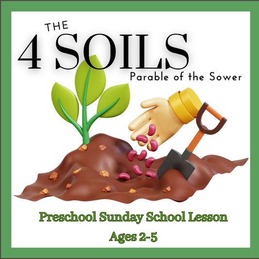 The 4 Soils - Preschool Bible Lesson on the Parable of the Sower - for ages 2-5 (download only)