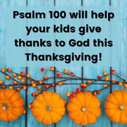 Give Thanks: A Thanksgiving Bible Lesson from Psalm 100 (download only)