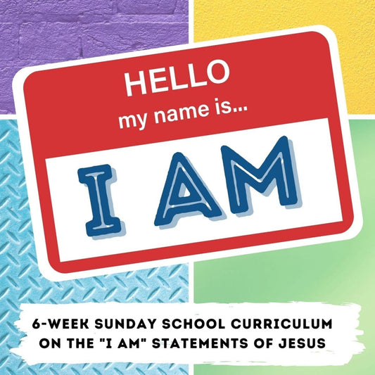 I AM: 6-Week Curriculum on the Person of Christ (download)